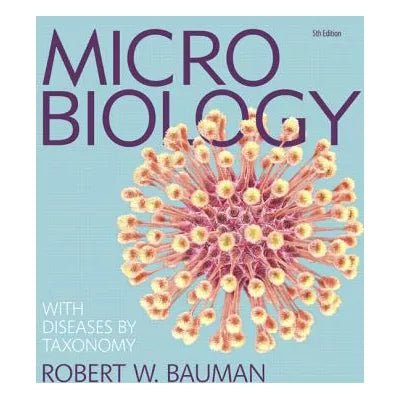 Microbiology with Diseases by Taxonomy (w/out Access)