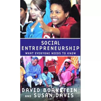 Social Entrepreneurship : What Everyone Needs to Know