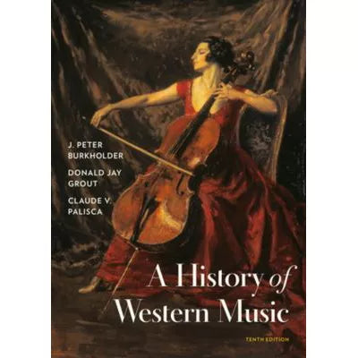A History of Western Music, Tenth Edition with Total Access