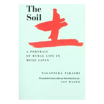 Soil: Portrait of Rural Life in Meiji Japan