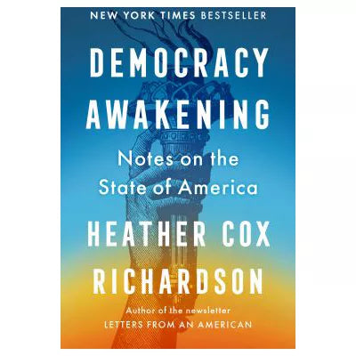 Democracy Awakening: Notes on the State of America