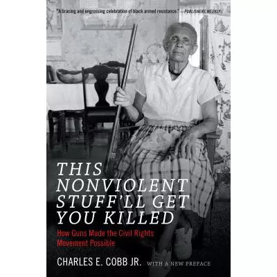 This Nonviolent Stuff'll Get You Killed