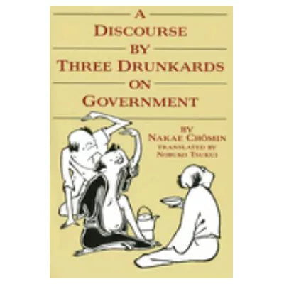 Discourse by Three Drunkards on Government