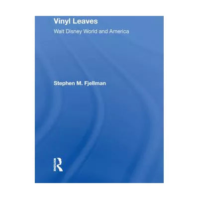 Vinyl Leaves : Walt Disney World And America