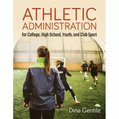 Athletic Administration for College, High School, Youth, and Club Sport : .
