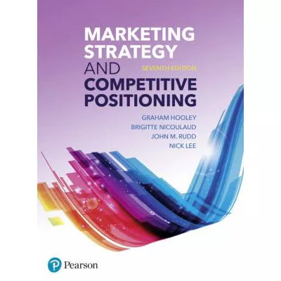 Marketing Strategy & Competitive Positioning, 7th Edition