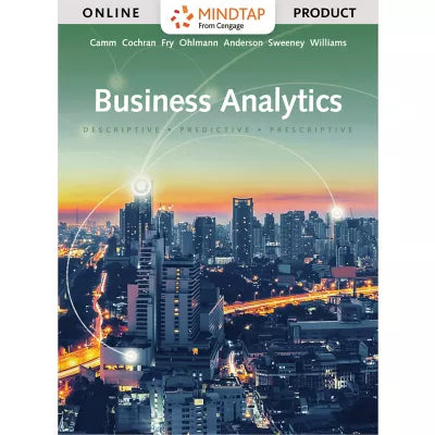 MindTap Business Analytics, 2 terms (12 months) Instant Access for Camm/Cochran/Fry/Ohlmann/Anderson/Sweeney/Williams' Business Analytics