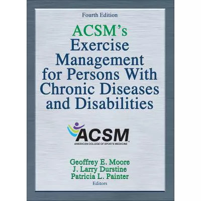 ACSM's Exercise Management for Persons with Chronic Diseases & Disabilities