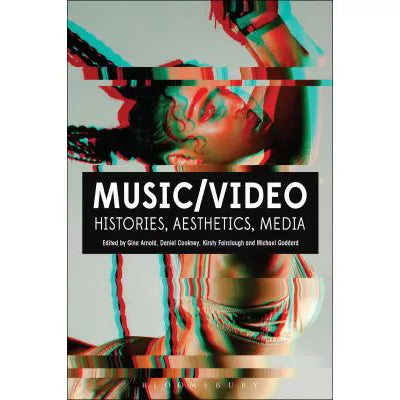Music/Video : Histories, Aesthetics, Media