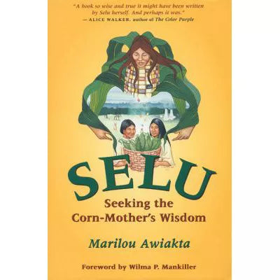 Selu:Seeking the Corn-Mother's Wisdom