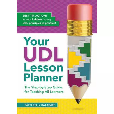 Your UDL Lesson Planner : The Step-by-Step Guide for Teaching all Learners
