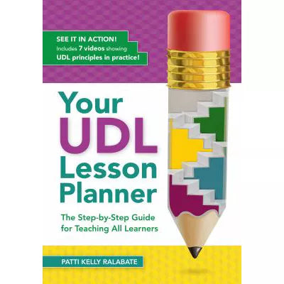 Your UDL Lesson Planner : The Step-by-Step Guide for Teaching all Learners